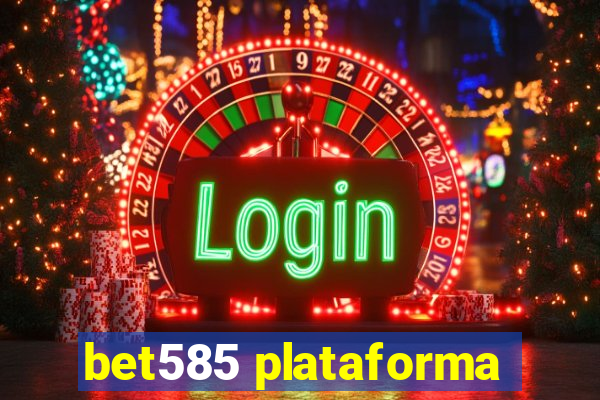 bet585 plataforma